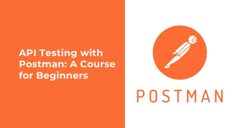 In this Postman API Testing Tutorial